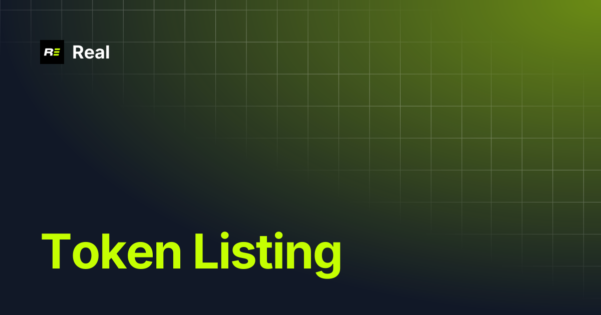 Token Listing | Real